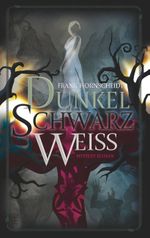 Dunkelschwarzweiss Cover des Buches Dunkelschwarzweiss (ISBN: 9783750413283)