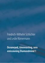 Oceaneyed, timewasting, sero emissioning Diamondmind 1 Cover des Buches Oceaneyed, timewasting, sero emissioning Diamondmind 1 (ISBN: 9783750414860)