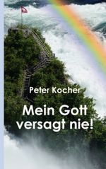 Mein Gott versagt nie Cover des Buches Mein Gott versagt nie (ISBN: 9783750416390)