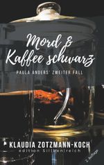 Mord & Kaffee schwarz Cover des Buches Mord & Kaffee schwarz (ISBN: 9783750416949)