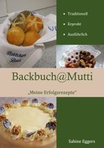 Backbuch @ Mutti Cover des Buches Backbuch @ Mutti (ISBN: 9783750420526)