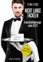 Nicht lange fackeln Erwerbsminderungsrente Jetzt Cover des Buches Nicht lange fackeln Erwerbsminderungsrente Jetzt (ISBN: 9783750421127)