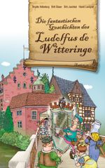 Die fantastischen Geschichten des Ludolfus de Witteringe Cover des Buches Die fantastischen Geschichten des Ludolfus de Witteringe (ISBN: 9783750422230)