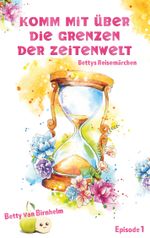 Komm mit über die Grenzen der Zeitenwelt Cover des Buches Komm mit über die Grenzen der Zeitenwelt (ISBN: 9783750430051)
