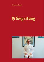 Qi Gong sitting Cover des Buches Qi Gong sitting (ISBN: 9783750431409)