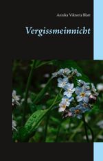 Vergissmeinnicht Cover des Buches Vergissmeinnicht (ISBN: 9783750433434)