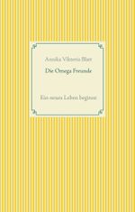 Die Omega Freunde Cover des Buches Die Omega Freunde (ISBN: 9783750434905)