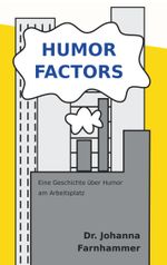 Humor Factors Cover des Buches Humor Factors (ISBN: 9783750436183)