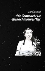 Die Sehnsucht ist ein nachtaktives Tier Cover des Buches Die Sehnsucht ist ein nachtaktives Tier (ISBN: 9783750436855)