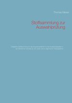 Stoffsammlung zur Auswahlprüfung Cover des Buches Stoffsammlung zur Auswahlprüfung (ISBN: 9783750438279)
