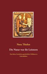 Die Natur war ihr Leitstern Cover des Buches Die Natur war ihr Leitstern (ISBN: 9783750440241)