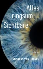 Alles ringsum Sichtbare Cover des Buches Alles ringsum Sichtbare (ISBN: 9783750440678)