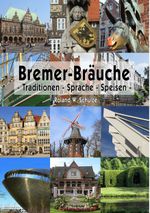 Bremer-Bräuche Cover des Buches Bremer-Bräuche (ISBN: 9783750440777)
