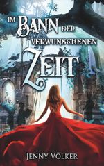 Im Bann der verwunschenen Zeit Cover des Buches Im Bann der verwunschenen Zeit (ISBN: 9783750441217)