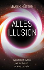 Alles Illusion Cover des Buches Alles Illusion (ISBN: 9783750441804)
