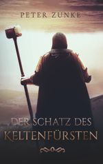 Der Schatz des Keltenfürsten Cover des Buches Der Schatz des Keltenfürsten (ISBN: 9783750443952)