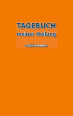 Tagebuch meiner Heilung Cover des Buches Tagebuch meiner Heilung (ISBN: 9783750451827)