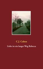 Liebe ist ein langer Weg Rebecca Cover des Buches Liebe ist ein langer Weg Rebecca (ISBN: 9783750451971)