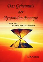 Das Geheimnis der Pyramiden-Energie: Die Kraft die alles SEIN bewirkt Cover des Buches Das Geheimnis der Pyramiden-Energie: Die Kraft die alles SEIN bewirkt (ISBN: 9783750460065)