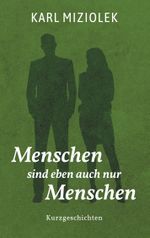 Menschen sind eben auch nur Menschen Cover des Buches Menschen sind eben auch nur Menschen (ISBN: 9783750470293)