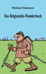 Das Belgieninfo-Wanderbuch Cover des Buches Das Belgieninfo-Wanderbuch (ISBN: 9783750470712)