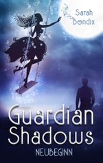Guardian Shadows Cover des Buches Guardian Shadows (ISBN: 9783750480971)
