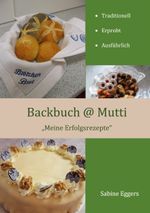 Backbuch @ Mutti Cover des Buches Backbuch @ Mutti (ISBN: 9783750493933)