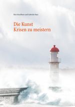 Die Kunst Krisen zu meistern Cover des Buches Die Kunst Krisen zu meistern (ISBN: 9783750496880)