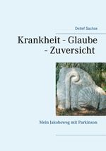 Krankheit - Glaube - Zuversicht Cover des Buches Krankheit - Glaube - Zuversicht (ISBN: 9783750497979)