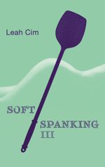 Softspanking III Cover des Buches Softspanking III (ISBN: 9783750498167)