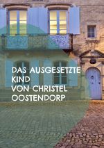 Das ausgesetzte Kind Cover des Buches Das ausgesetzte Kind (ISBN: 9783750498730)