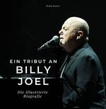 Ein Tribut an Billy Joel: Die illustrierte Biografie Cover des Buches Ein Tribut an Billy Joel: Die illustrierte Biografie (ISBN: 9783750534742)