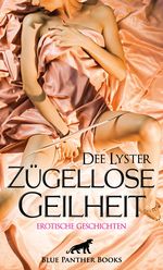 Zügellose Geilheit | 7 Erotische Geschichten Cover des Buches Zügellose Geilheit | 7 Erotische Geschichten (ISBN: 9783750700581)