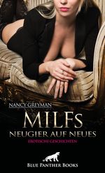 MILFs - Neugier auf Neues | 9 geile erotische Geschichten Cover des Buches MILFs - Neugier auf Neues | 9 geile erotische Geschichten (ISBN: 9783750709744)