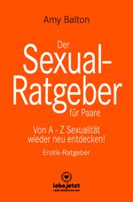 Der Sexual-Ratgeber für Paare | Erotischer Ratgeber Cover des Buches Der Sexual-Ratgeber für Paare | Erotischer Ratgeber (ISBN: 9783750742086)