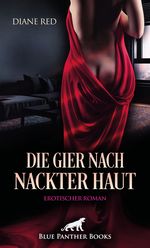 Die Gier nach nackter Haut | Erotischer Roman Cover des Buches Die Gier nach nackter Haut | Erotischer Roman (ISBN: 9783750780675)