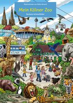 Mein Kölner Zoo - Wimmelbilderbuch für Kinder mit liebevollen Illustrationen von Heiko Wrusch Cover des Buches Mein Kölner Zoo - Wimmelbilderbuch für Kinder mit liebevollen Illustrationen von Heiko Wrusch (ISBN: 9783751012256)