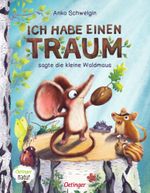 Ich habe einen Traum, sagte die kleine Waldmaus Cover des Buches Ich habe einen Traum, sagte die kleine Waldmaus (ISBN: 9783751204064)