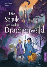 Die Schule am wilden Drachenwald Cover des Buches Die Schule am wilden Drachenwald (ISBN: 9783751300469)