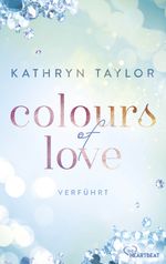 Colours of Love - Verführt Cover des Buches Colours of Love - Verführt (ISBN: 9783751702973)