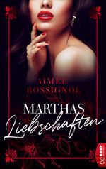 Marthas Liebschaften Cover des Buches Marthas Liebschaften (ISBN: 9783751708746)