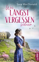Was längst vergessen schien Cover des Buches Was längst vergessen schien (ISBN: 9783751723848)