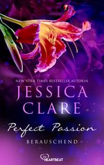 Perfect Passion - Berauschend Cover des Buches Perfect Passion - Berauschend (ISBN: 9783751772471)