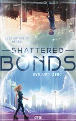 Shattered Bonds Cover des Buches Shattered Bonds (ISBN: 9783751774093)