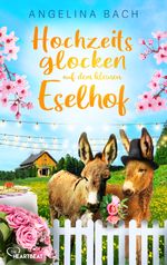 Hochzeitsglocken auf dem kleinen Eselhof Cover des Buches Hochzeitsglocken auf dem kleinen Eselhof (ISBN: 9783751776110)