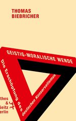 Geistig-moralische Wende. Die Erschöpfung des deutschen Konservatismus Cover des Buches Geistig-moralische Wende. Die Erschöpfung des deutschen Konservatismus (ISBN: 9783751803717)