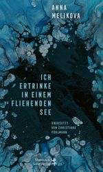 Ich ertrinke in einem fliehenden See Cover des Buches Ich ertrinke in einem fliehenden See (ISBN: 9783751809832)