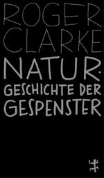 Naturgeschichte der Gespenster Cover des Buches Naturgeschichte der Gespenster (ISBN: 9783751845038)