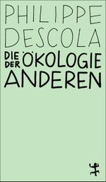 Die Ökologie der Anderen: Die Anthropologie und die Frage der Natur (MSB Paperback) Cover des Buches Die Ökologie der Anderen: Die Anthropologie und die Frage der Natur (MSB Paperback) (ISBN: 9783751845106)
