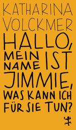 Hallo, mein Name ist Jimmie, was kann ich für Sie tun? Cover des Buches Hallo, mein Name ist Jimmie, was kann ich für Sie tun? (ISBN: 9783751845342)